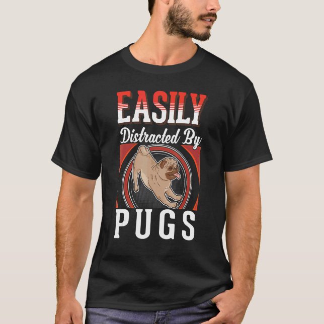 T-shirt Facilement distrait par les Pugs (Devant)