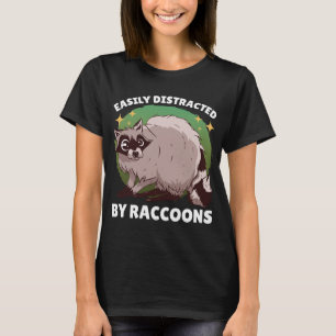 T-shirt Facilement distrait par les ratons laveurs avec un