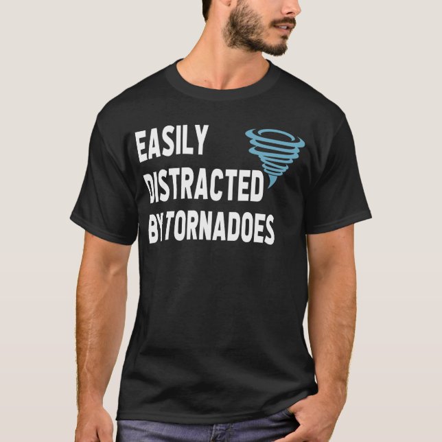 T-shirt Facilement distrait par les tornades (Devant)