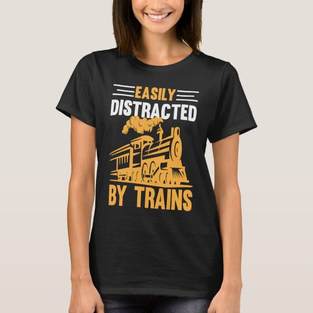 T-shirt Facilement Distrait Par Les Trains (Devant)