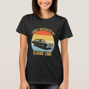 T-shirt Facilement distrait par les voitures classiques