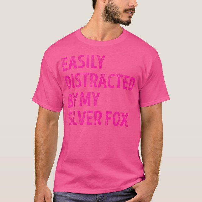 T-shirt Facilement Distrait Par Mon Silver Fox Funny (Devant)
