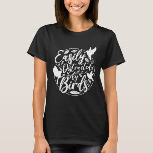 T-shirt Facilement distrait par Oiseaux Oiseaux Oiseaux Oi
