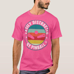 T-shirt Facilement Distrait Par Pinball Player Arcade Jeu