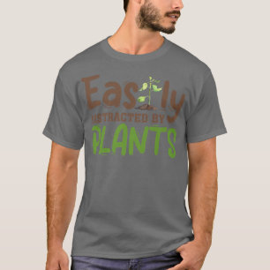 T-shirt Facilement Distrait Par Plante Gardener Gardening 