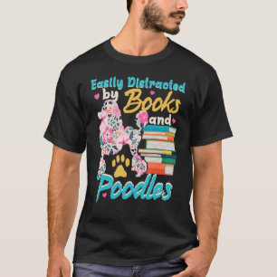 T-shirt Facilement Distrait Par Poodles & Livres Chien Ani