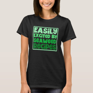 T-shirt Facilement Excité Par Les Recettes D'algues Végéta
