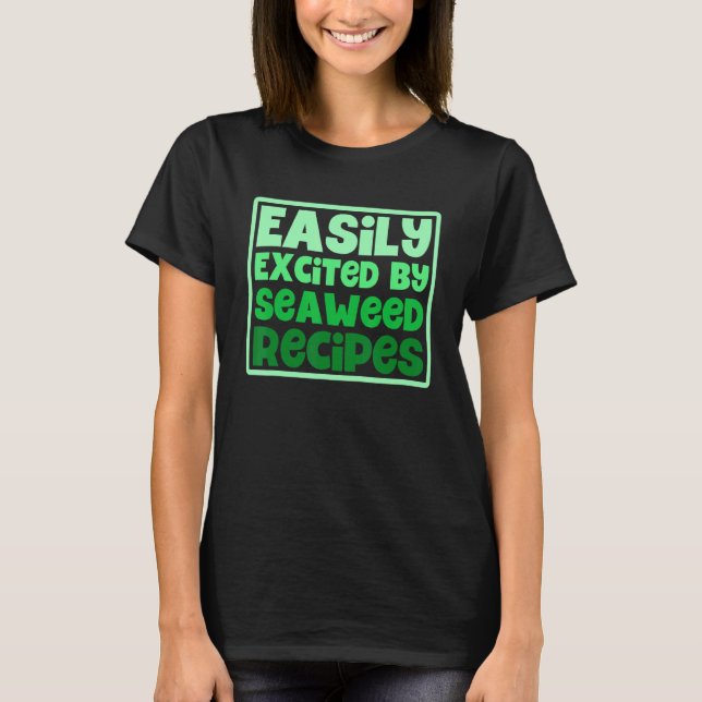 T-shirt Facilement Excité Par Les Recettes D'algues Végéta (Devant)