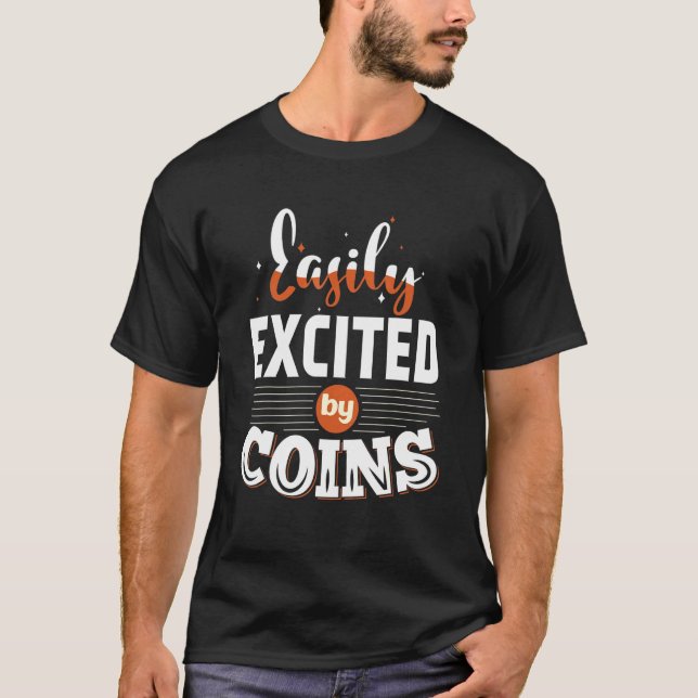 T-shirt Facilement Excitée Par Pièces Numismatist Coin Col (Devant)