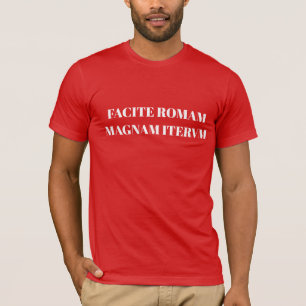 T-SHIRT FACILITER ROMAM MAGNAM ITERVM (RENDRE ROME GRAND À