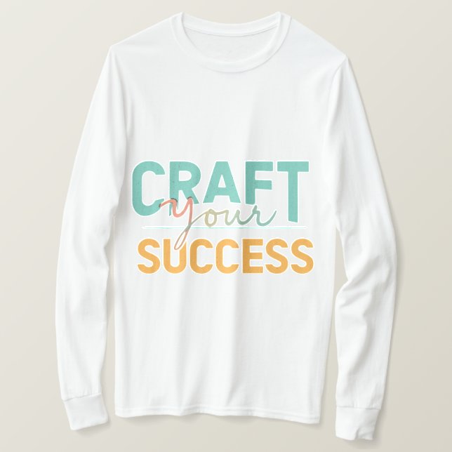 T-shirt Façonnez votre réussite (Design devant)