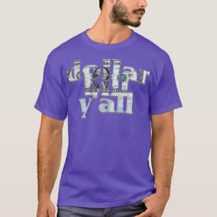 T-shirt facture de dollar yall