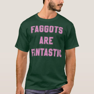T-shirt Faggots sont fantastiques en rose