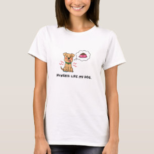 T-shirt Faim comme mon chien Citation mignonne pour amat