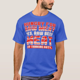 T-shirt Faim Pour Viande Brute Oui Viande De Boeuf Brut