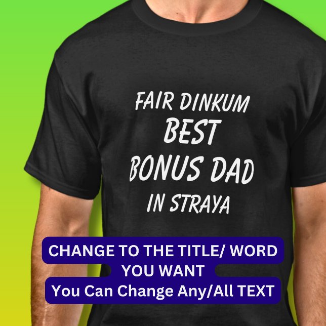 T-shirt Fair Dinkum BEST BONUS DAD à Straya (Australie) (Créateur téléchargé)