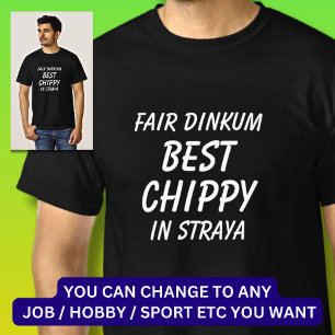 T-shirt Fair Dinkum BEST CHIPPY (Carpenter) en Straya