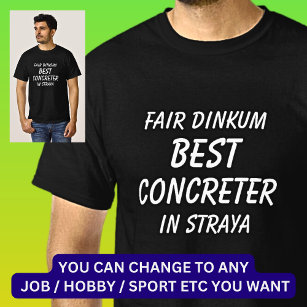 T-shirt Fair Dinkum BEST CONCRETER à Straya