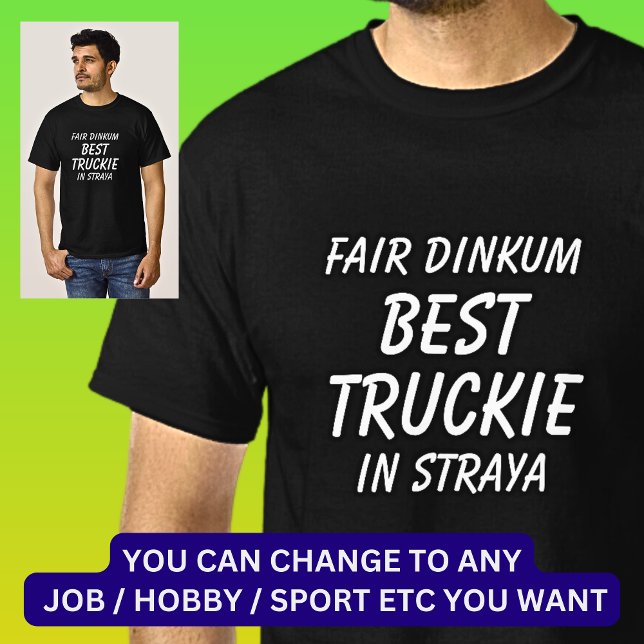 T-shirt Fair Dinkum BEST TRUCKIE (Truck Driver) en Straya (Créateur téléchargé)