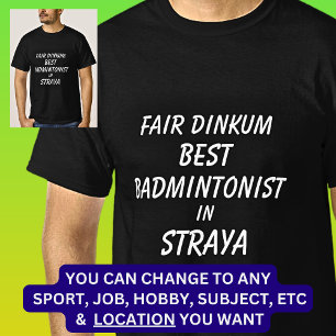 T-shirt Fair Dinkum MEILLEUR BADMINTONISTE à Straya