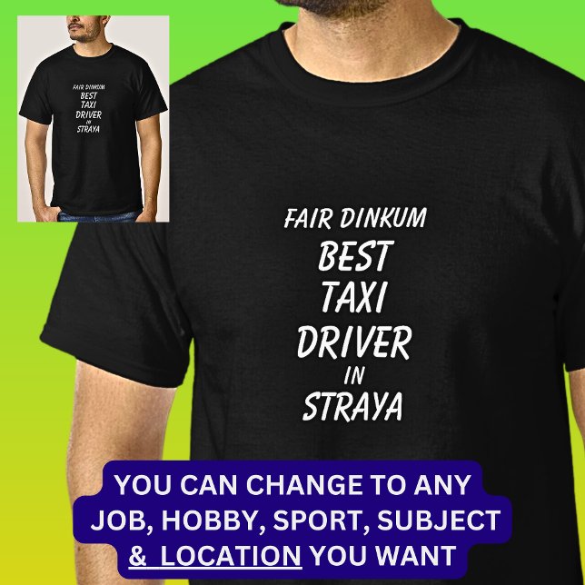 T-shirt Fair Dinkum MEILLEUR CONDUCTEUR TAXI à Straya (Créateur téléchargé)