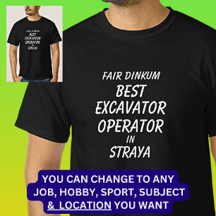 T-shirt Fair Dinkum MEILLEUR EXCAVATOR OPERATOR à Straya