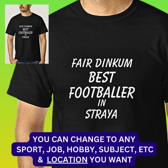 T-shirt Fair Dinkum MEILLEUR FOOTBALLER à Straya (Créateur téléchargé)