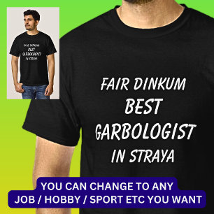 T-shirt Fair Dinkum MEILLEUR GARBOLOGISTE à Straya
