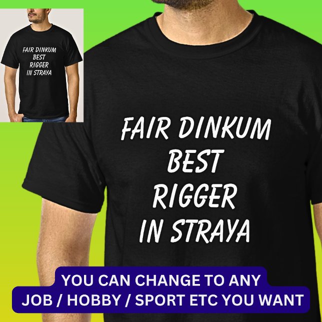 T-shirt Fair Dinkum MEILLEUR RIGGER à Straya (Créateur téléchargé)