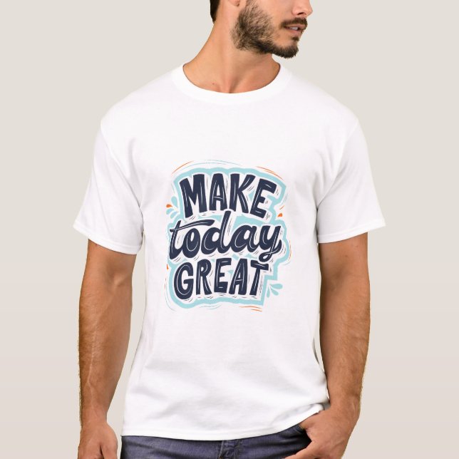 T-shirt Faire Aujourd'hui Exceptionnel (Devant)