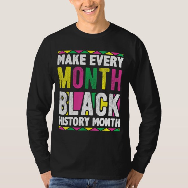 T-shirt Faire chaque mois Mois de l'histoire noire (Devant)
