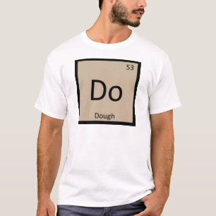 T-shirt Faire - Chimie de la Pâte Symbole du Tableau Pério