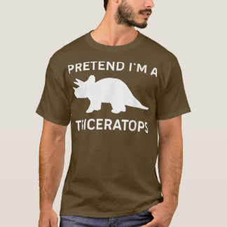 T-shirt Faire comme si je suis un Tricératops drôle tenue 