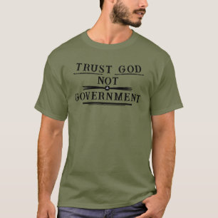 T-shirt Faire confiance à Dieu PAS au gouvernement