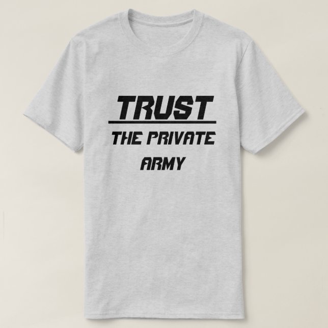 T-shirt Faire confiance à l'armée privée (Design devant)