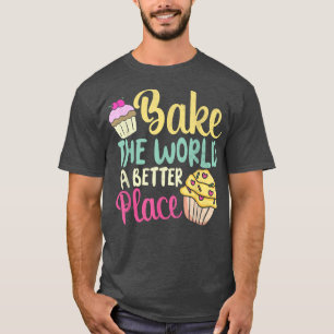 T-shirt Faire Cuire Le Monde Un Meilleur Endroit De Cuisin