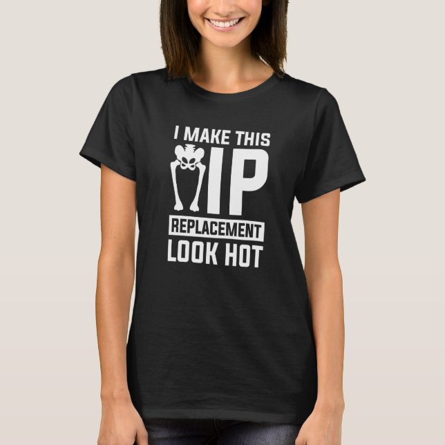 T-shirt Faire de ce remplacement de la hanche look remplac (Devant)