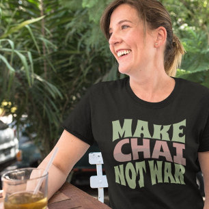 T-shirt Faire de Chai pas la guerre Thé persan