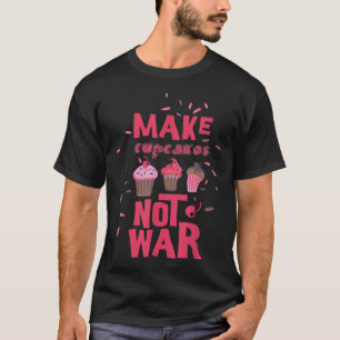 T-shirt Faire de la cupcake pas la guerre