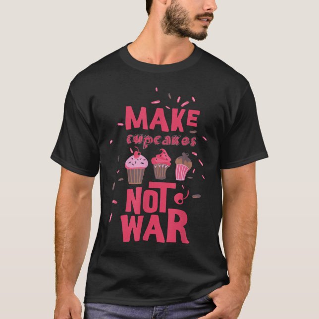 T-shirt Faire de la cupcake pas la guerre (Devant)