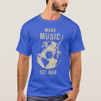 T-shirt Faire de la musique pas de la guerre vintage