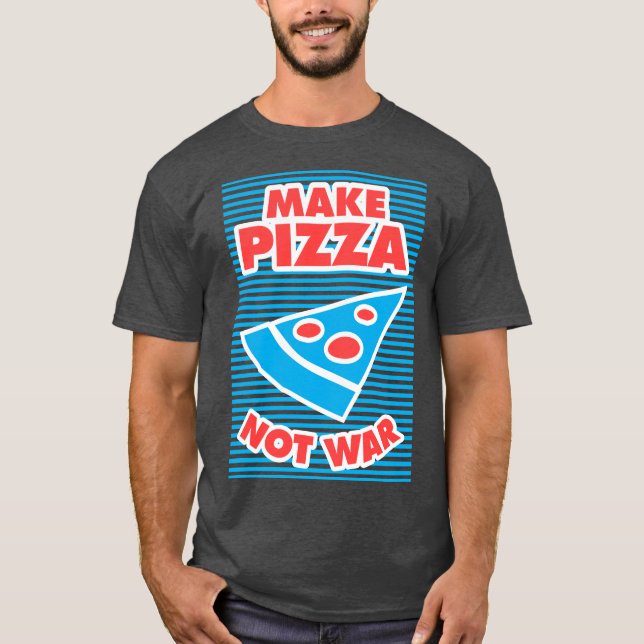 T-shirt Faire de la pizza pas la guerre (Devant)