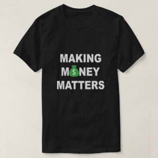 T-shirt Faire de l'argent important