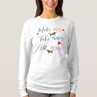 T-shirt Faire de l'art, faire des siestes, caresser les ch