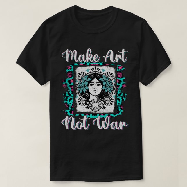 T-shirt Faire de l'art pas des peintres de guerre (Design devant)