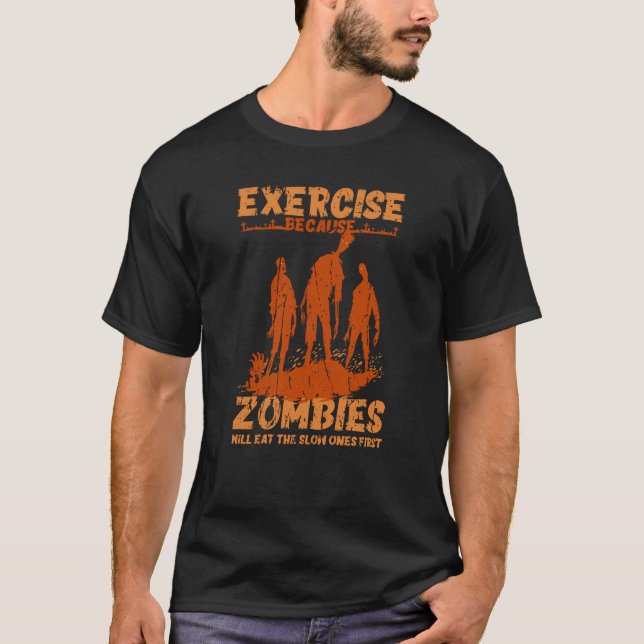 T-shirt Faire de l'exercice parce que les zombies mangeron (Devant)