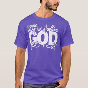 T-shirt Faire De Mon Mieux Et Donner À Dieu La Prière De R