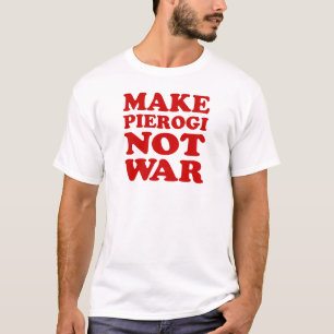 T-shirt Faire de Pierogi pas la guerre