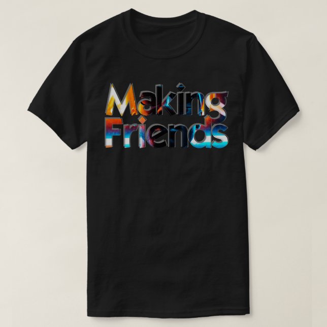 T-shirt Faire des amis (Design devant)