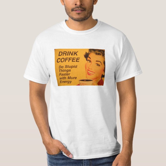 T-shirt Faire Des Choses Stupides Café Plus Rapide (Devant)